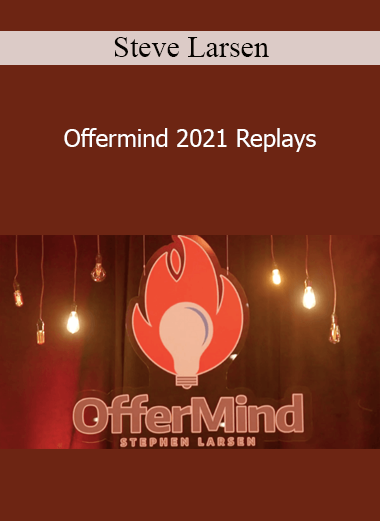 Steve Larsen - Offermind 2021 Replays