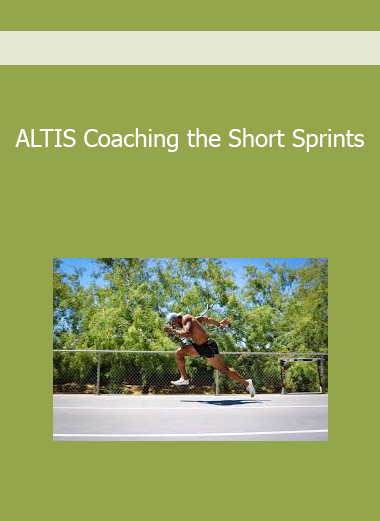 ALTIS Coaching the Short Sprints