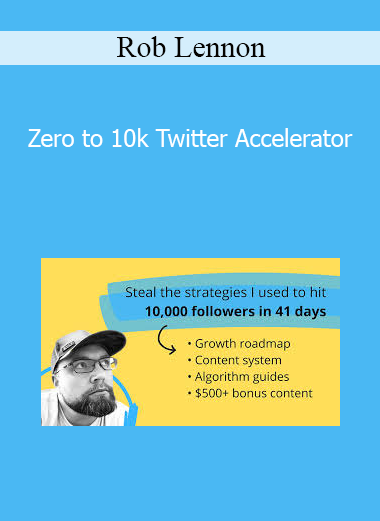 Rob Lennon - Zero to 10k Twitter Accelerator