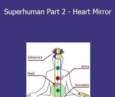 David Verdesi - Superhuman Part 2 - Heart Mirror