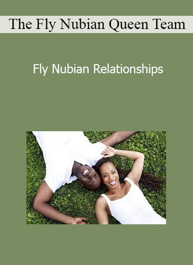 The Fly Nubian Queen Team - Fly Nubian Relationships