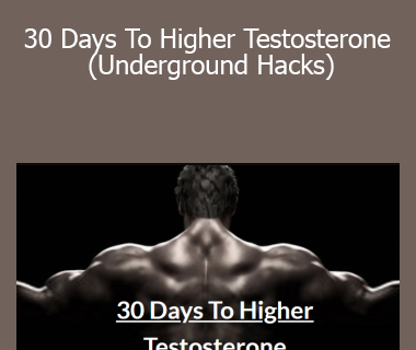 Ergogenic Health - 30 Days To Higher Testosterone (Underground Hacks)