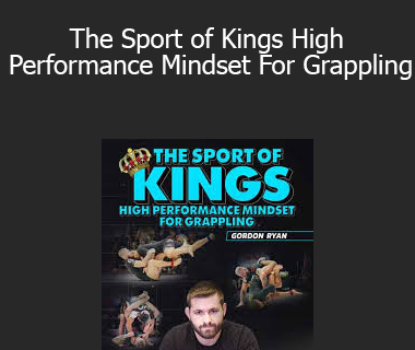 Gordon Ryan - The Sport of Kings High Performance Mindset For Grappling