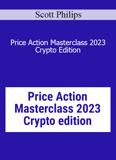 Scott Philips - Price Action Masterclass 2023 - Crypto Edition