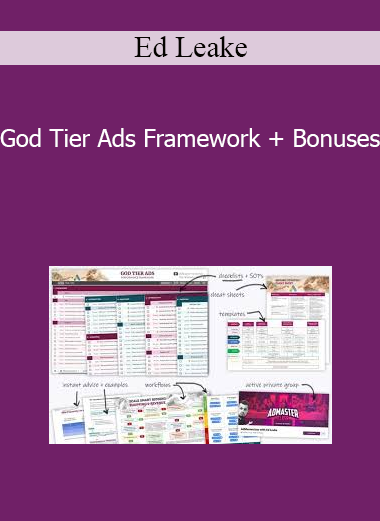 Ed Leake - God Tier Ads Framework + Bonuses