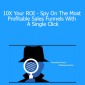 FunnelSpy - 10X Your ROI - Spy On The Most Profitable Sales Funnels With A Single Click