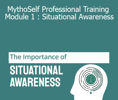 Joseph Riggio - MythoSelf Professional Training Module 1 : Situational Awareness