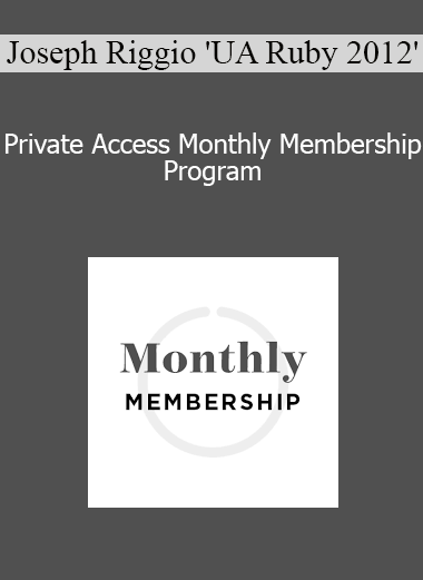 Joseph Riggio 'UA Ruby 2012' - Private Access Monthly Membership Program