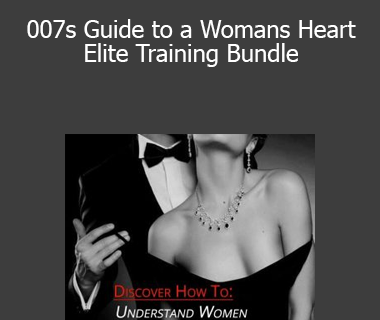 007s Guide to a Womans Heart - Elite Training Bundle