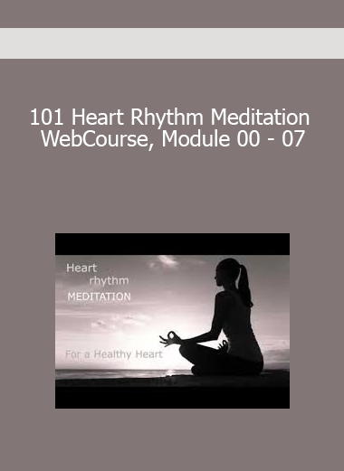 101 Heart Rhythm Meditation WebCourse Module 00 - 07
