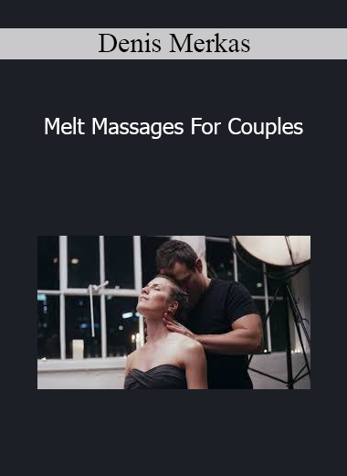 Denis Merkas - Melt Massages For Couples