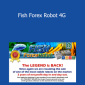 Fish Forex Robot 4G