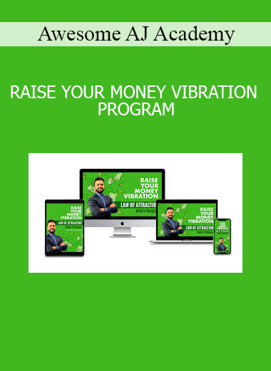 Awesome AJ Academy - RAISE YOUR MONEY VIBRATION PROGRAM