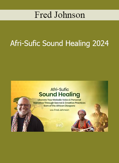 Fred Johnson - Afri-Sufic Sound Healing 2024