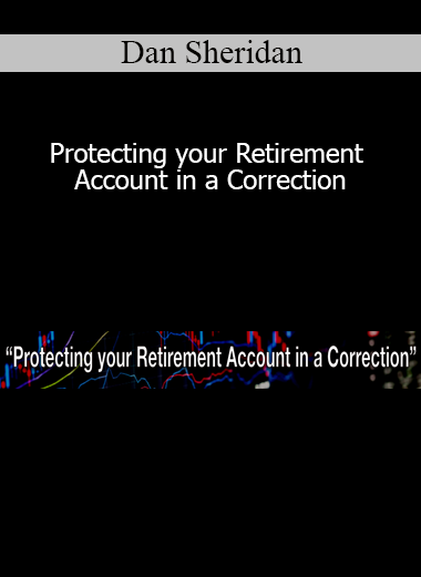 Dan Sheridan - Protecting your Retirement Account in a Correction