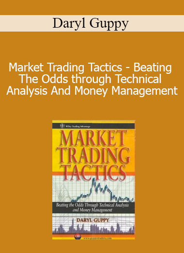 Daryl Guppy - Market Trading Tactics - Beating The Odds through Technical Analysis And Money Management