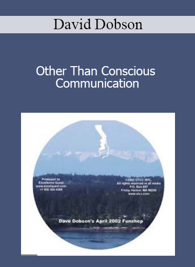 David Dobson - Other Than Conscious Communication