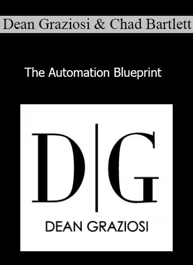 Dean Graziosi & Chad Bartlett - The Automation Blueprint