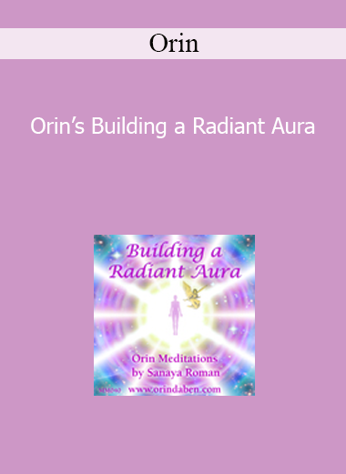 Orin - Orin’s Building a Radiant Aura