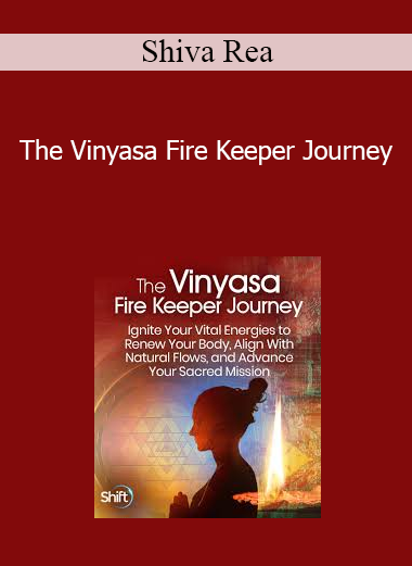 Shiva Rea - The Vinyasa Fire Keeper Journey