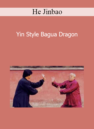 He Jinbao - Yin Style Bagua Dragon