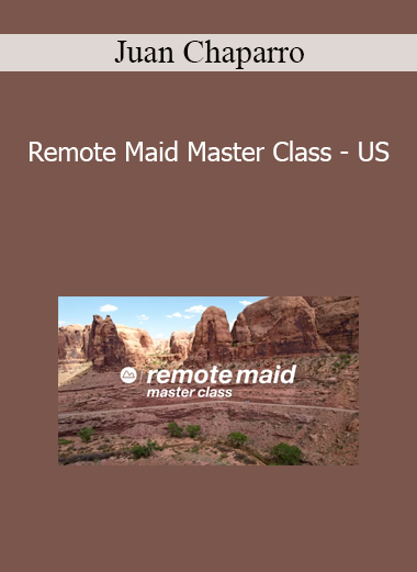 Juan Chaparro - Remote Maid Master Class - US