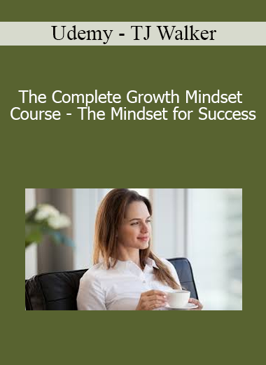 Udemy - TJ Walker - The Complete Growth Mindset Course - The Mindset for Success