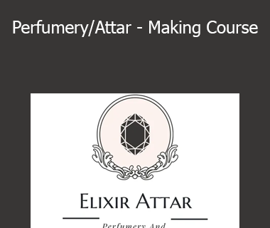 Elixir Attar - Perfumery/Attar - Making Course