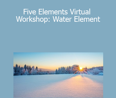 Bruce Frantzis - Five Elements Virtual Workshop: Water Element