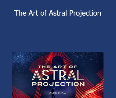Mindvalley - Jade Shaw - The Art of Astral Projection