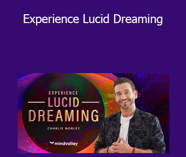 Mindvalley - Charlie Morley - Experience Lucid Dreaming
