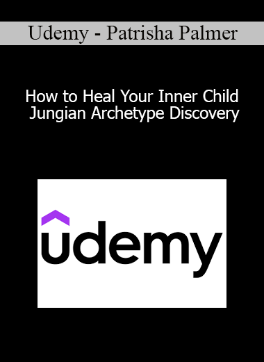 Udemy - Patrisha Palmer - How to Heal Your Inner Child - Jungian Archetype Discovery