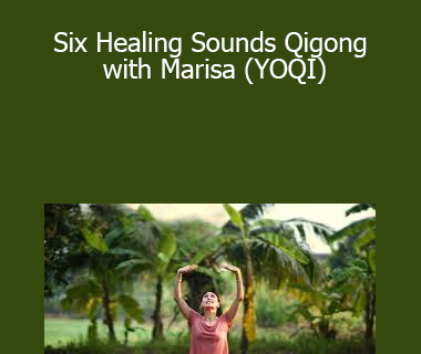 Udemy - Six Healing Sounds Qigong with Marisa (YOQI)