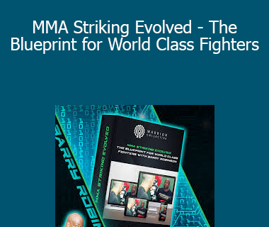 Barry Robinson - MMA Striking Evolved - The Blueprint for World Class Fighters