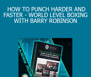 Barry Robinson - HOW TO PUNCH HARDER AND FASTER - WORLD LEVEL BOXING WITH BARRY ROBINSON