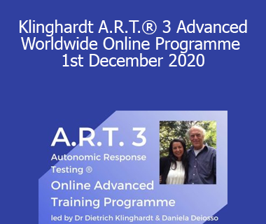 Dietrich Klinghardt & Daniela Deiosso - Klinghardt A.R.T.® 3 Advanced Worldwide Online Programme 1st December 2020