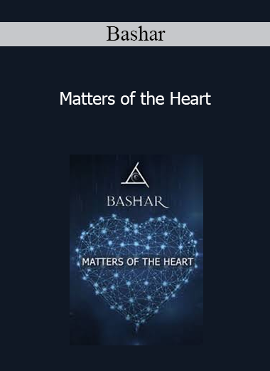 Bashar - Matters of the Heart