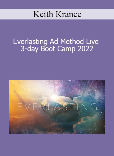 Keith Krance - Everlasting Ad Method Live 3-day Boot Camp 2022
