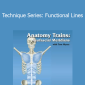 Tom Myers - Technique Series: Functional Lines