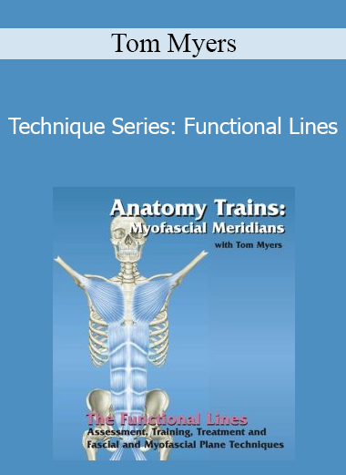 Tom Myers - Technique Series: Functional Lines