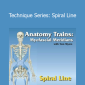 Tom Myers - Technique Series: Spiral Line