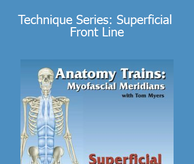 Tom Myers - Technique Series: Superficial Front Line