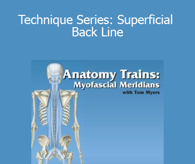 Tom Myers - Technique Series: Superficial Back Line