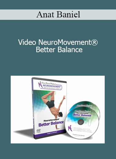 Anat Baniel - Video NeuroMovement® Better Balance