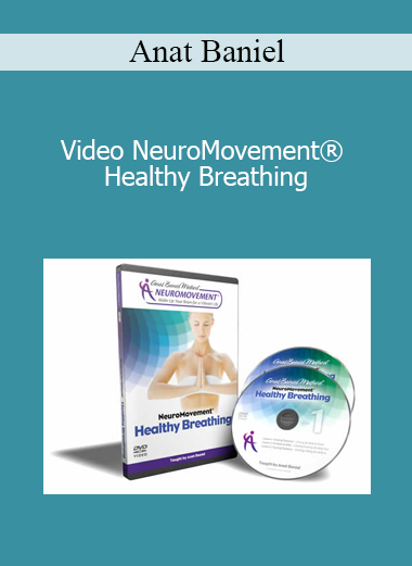 Anat Baniel - Video NeuroMovement® Healthy Breathing