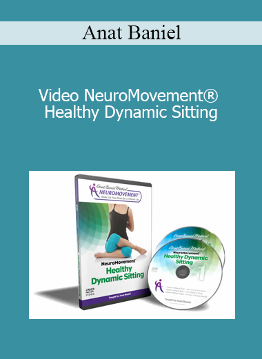 Anat Baniel - Video NeuroMovement® Healthy Dynamic Sitting