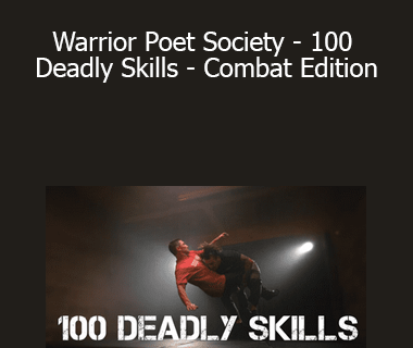 John Lovell - Warrior Poet Society - 100 Deadly Skills - Combat Edition