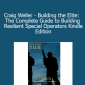 Jonathan Pope - Craig Weller - Building the Elite: The Complete Guide to Building Resilient Special Operators Kindle Edition