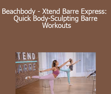 Andrea Rogers - Beachbody - Xtend Barre Express: Quick Body-Sculpting Barre Workouts