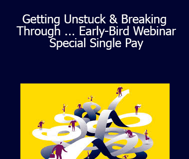 Joseph Riggio - Getting Unstuck & Breaking Through ... Early-Bird Webinar Special Single Pay